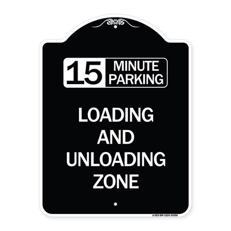 Signmission 15 Minute Parking Loading and Unloading Zone Heavy-Gauge Aluminum Sign, 24" x 18", BW-1824-24596 A-DES-BW-1824-24596
